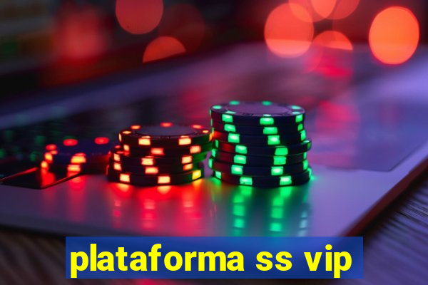 plataforma ss vip